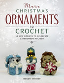 More Christmas Ornaments to Crochet : 36 New Designs for a Jolly Handmade Holiday-9781958212028