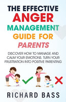 The Effective Anger Management Guide for Parents-9781958350089