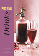 Preserved: Drinks : 25 Recipes-9781958417133