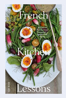 French Kitchen Lessons : Recipes & Stories from Normandy's Rabbit Hill Farm-9781958417393