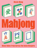 Mahjong : House Rules from Across the Asian Diaspora-9781958417638