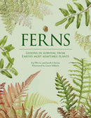 Ferns : Lessons in Survival From Earth's Most Adaptable Plants-9781958417850