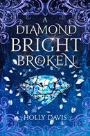 A Diamond Bright and Broken-9781958607268