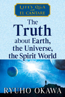 Truth about Earth, the Universe, the Spirit World