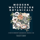 Modern Watercolor Botanicals : A Creative Workshop in Watercolor, Gouache, & Ink-9781958803219