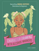 Character Drawing with Alcohol Markers : How to Draw Manga-Inspired Illustrations for Beginners-9781958803349
