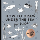 Under the Sea: How to Draw Books for Kids with Dolphins, Mermaids, and Ocean Animals (Summer Activity Book for Kids) (Mini)-9781958803547