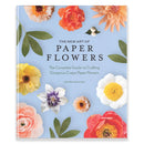 The New Art of Paper Flowers : The Complete Guide to Crafting Gorgeous Crepe Paper Flowers-9781958803783