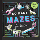 So Many Mazes : 100+ Mazes for Kids Ages 4-8-9781958803912