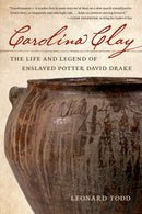 Carolina Clay : The Life and Legend of the Potter David Drake-9781958888193