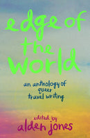 Edge of the World : An Anthology of Queer Travel Writing-9781958888513