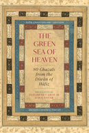 The Green Sea of Heaven : Eighty Ghazals from the Diwan of Hafiz-9781958972359