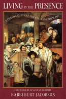 Living in the Presence : A Personal Quest for the Baal Shem Tov-9781958972632