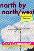 North by North/west : (an Attention to Frequency)-9781959000433