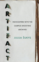 Artifact : Encounters with the Campus Shooting Archives-9781959000587