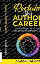 Reclaim Your Author Career : Using the Enneagram to build your strategy, unlock deeper purpose, and celebrate your career-9781959041016
