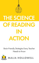 The Science of Reading in Action : Brain-Friendly Strategies Every Teacher Needs to Know-9781959419037