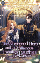 The Obsessed Hero and the Villainous Family's Daughter : Volume II (Light Novel)-9781959742180