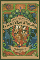 A Witch''s Book of Terribles