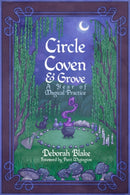 Circle, Coven, & Grove : A Year of Magical Practice-9781959883180