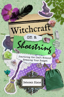 Witchcraft on a Shoestring : Practicing the Craft without Breaking Your Budget-9781959883197