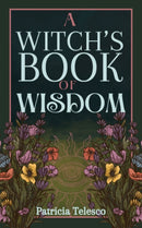 A Witch''s Book of Wisdom