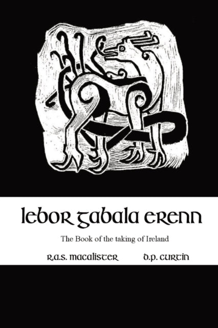 Lebor Gabala Erenn : the book of the taking of Ireland-9781960069320
