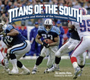 Titans of the South : Photographs and History of the Tennessee Titans-9781960084316