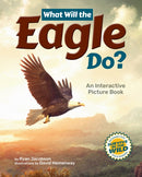 What Will the Eagle Do? : An Interactive Picture Book-9781960084323