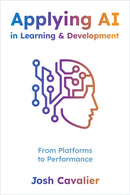 Applying AI in Learning and Development : From Platforms to Performance-9781960231529