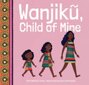 Wanjik, Child of Mine-9781960803016