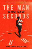 The Man Who Saw Seconds-9781960988072