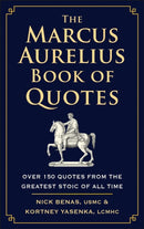 The Marcus Aurelius Book of Quotes : Over 150 Quotes from the Greatest Stoic of All Time-9781961293250