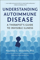 Understanding Autoimmune Disease : A Therapist's Guide to Invisible Illness-9781961293366