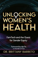 Unlocking Women's Health : Femtech and the Quest for Gender Equity-9781961347915