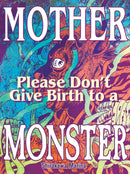 Mother, Please Don''t Give Birth to a Monster