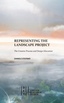 Representing the Landscape Project : The Creative Process and Design Education-9781961856585