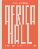 Arturo Mezzedimi, Africa Hall : A Monument to African History-9781961856639