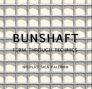 Bunshaft : Form Through Technics-9781961856912