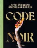 Code Noir : Afro-Carribbean Stories and Recipes-9781962098007