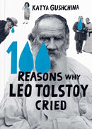100 Reasons Why Leo Tolstoy Cried-9781962098021