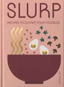 Slurp : Recipes to Elevate Your Noodles-9781962098106