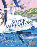 Supernavigators : How Animals Find Their Way (Illustrated Young Readers Edition)-9781962098137