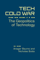 Tech Cold War : The Geopolitics of Technology-9781962551564