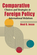 Comparative Foreign Policy : Choices and Strategies in International Relations-9781962551748