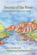 Secrets of the River : A Parable for Our Times-9781962603249