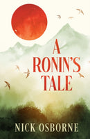 A Ronin's Tale : An Odyssey of Manhood-9781962858113