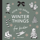 Winter Things: How to Draw Books for Kids with Christmas trees, Elves, Wreaths, Gifts, and Santa Claus-9781963183092