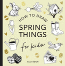 Spring Things: How to Draw Books for Kids with Easter Eggs, Bunnies, Flowers, and More-9781963183283