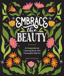 Embrace the Beauty : An Adult Coloring Book with Inspirational Quotes and Frameable Wall Art-9781963183375